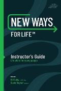 New Ways for Life(tm) Instructor's Guide: Life Skills for Young People