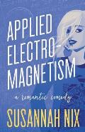 Applied Electromagnetism: A Romantic Comedy