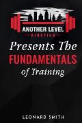 Another Level Kinetics: Presents the Fundamentals of Training