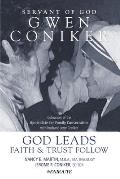 Servant of God, Gwen Coniker: God Leads, Faith and Trust Follow
