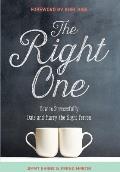 The Right One: How to Successfully Date and Marry the Right Person