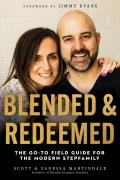Blended & Redeemed The Go To Field Guide for the Modern Stepfamily
