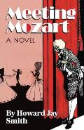 Meeting Mozart A Novel Drawn From the Secret Diaries of Lorenzo Da Ponte