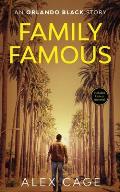 Family Famous (An Action-Packed Story): A Fast-Paced Action-Packed Orlando Black Story