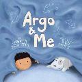 Argo and Me: A story about being scared and finding protection, love, and home