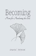 Becoming: Poems for Awakening the Soul