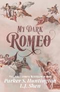 My Dark Romeo An Enemies to Lovers Romance