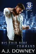 His Cold Blue Command: Indigo Knights MC Book II