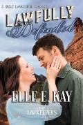 Lawfully Defended: A SWAT Lawkeepers Romance