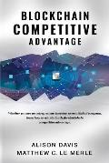 Blockchain Competitive Advantage: Whether you are an entrepreneur, investor, or established company, learn how to win the battle for blockchain compet