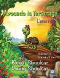 Avocado la Tartaruga: L'unico e solo (Avocado the Turtle - Italian Edition)
