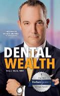 Dental Wealth: Utilizing Your Practice to Create Financial Freedom