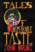 Tales of Unspeakable Taste