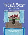 The Day the Humans Went Back to Work: A Homer the Dog Tale