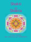 Shakti and Sh?kta: Essays and Addresses on the Sh?kta tantrash?stra