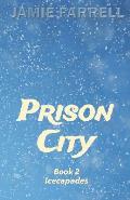 Prison City: Book 2: Icecapades