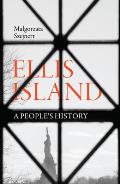 Ellis Island A Peoples History