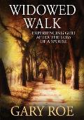Widowed Walk: Experiencing God After the Loss of a Spouse (Large Print)