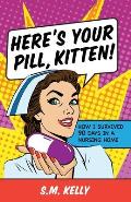 Here's Your Pill, Kitten!