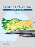 Modern Turkish Air Power: The Turkish Air Force Today
