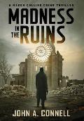 Madness in the Ruins: A Mason Collins Crime Thriller 1