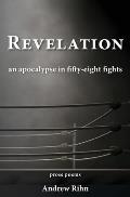 Revelation: An Apocalypse in Fifty-Eight Fights