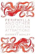 Periphylla, and Other Deep Ocean Attractions