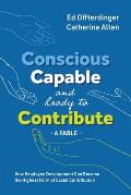Conscious, Capable, and Ready to Contribute: A Fable: How Employee Development Can Become the Highest Form of Social Contribution