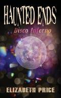Haunted Ends: Disco Inferno