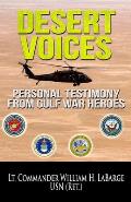 Desert Voices: Personal Testimony from Gulf War Heroes