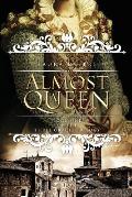 Almost a Queen: Book One of the Three Graces Trilogy