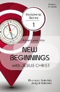 Adventures into New Beginnings With Jesus Christ