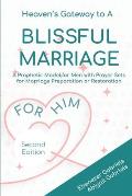 Heaven's Gateway to a blissful Marriage for Him: A Prophetic Model and Guide for Men with Prayer Sets for Preparing for, Building and Restoring Marria