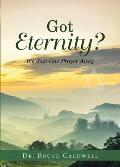 Got Eternity?: It's Just One Prayer Away