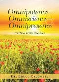 Omnipotence-Omniscience-Omnipresence: It's True of No One Else