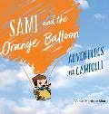 Sami and the Orange Balloon: Adventures Over Campbell
