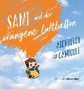 Sami und der orangene Luftballon: Abenteuer ?ber Campbell