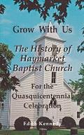 Grow With Us: The History of Haymarket Baptist Church