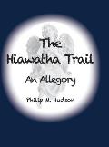 The Hiawatha Trail: An Allegory