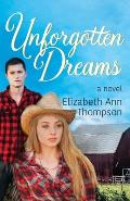 Unforgotten Dreams: An Inspirational Small Town Romance