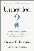 Unsettled What Climate Science Tells Us What It Doesnt & Why It Matters