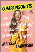 Comparisonitis How to Stop Comparing Yourself To Others & Be Genuinely Happy