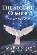 The Second Coming: You Are The Christ