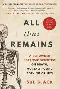 All that Remains A Renowned Forensic Scientist on Death Mortality & Solving Crimes