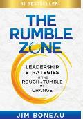 The Rumble Zone: Leadership Strategies in the Rough & Tumble of Change