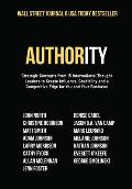 Authority: Strategic Concepts from 15 International Thought Leaders to Create Influence, Credibility and a Competitive Edge for Y