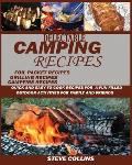 Delectable Camping Recipes: Quick and Easy-To-Cook Recipes for a Fun filled Outdoor Activities for Families and Friends (Grilling Recipes, Campfir