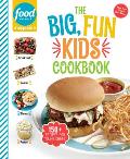Big Fun Kids Cookbook 150+ Recipes for Young Chefs Food Network Magazine
