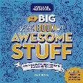 Popular Mechanics the Big Little Book of Awesome Stuff: 300 Wild Facts, Fun Projects & Amazing Tricks