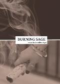 Burning Sage: Collected Writings on Unconventional Motherhood, Unconventional Teacherhood, and Unconditional Love